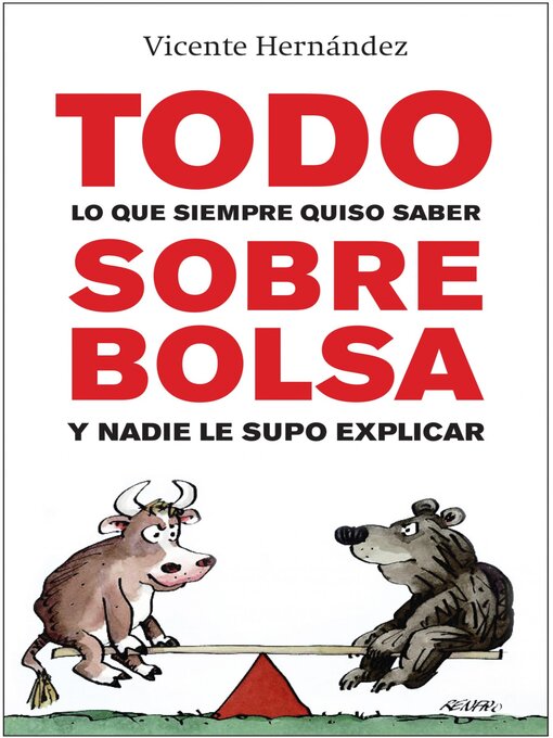 Title details for Todo lo que siempre quiso saber sobre bolsa y nadie le supo explicar by Vicente Hernández - Available